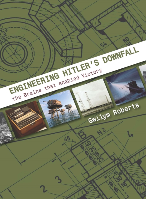 Book Cover for Engineering Hitler's Downfall by Gwilym Roberts