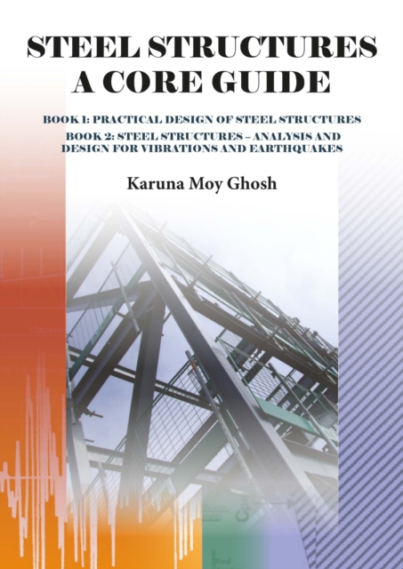 Book Cover for Steel Structures A Core Guide by Karuna Moy Ghosh