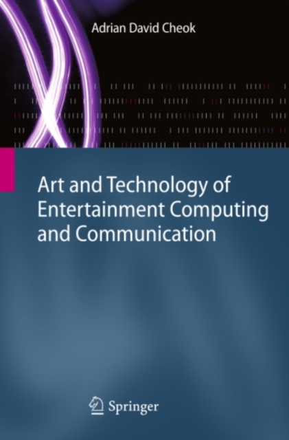 Book Cover for Art and Technology of Entertainment Computing and Communication by Adrian David Cheok