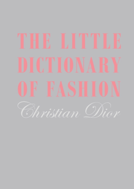 Book Cover for Little Dictionary of Fashion, The by Christian Dior