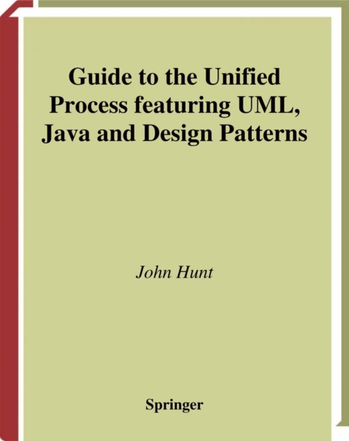 Guide to the Unified Process featuring UML, Java and Design Patterns