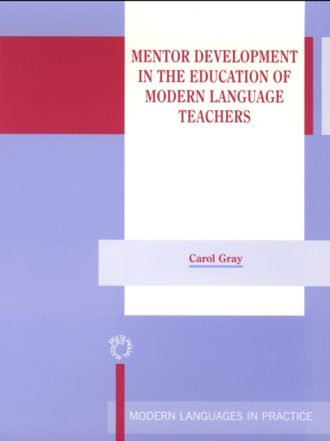 Book Cover for Mentor Development in the Education of Modern Language Teachers by Carol Gray