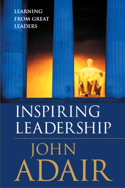 Book Cover for Inspiring Leadership - Learning from Great Leaders by John Adair