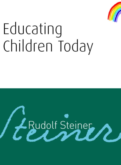 Book Cover for Educating Children Today by Rudolf Steiner