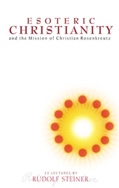 Book Cover for Esoteric Christianity and the Mission of Christian Rosenkreutz by Steiner, Rudolf