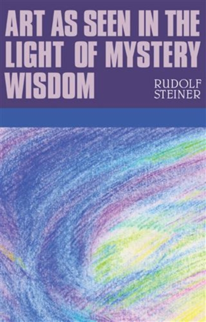 Book Cover for Art as Seen in the Light of Mystery Wisdom by Steiner, Rudolf