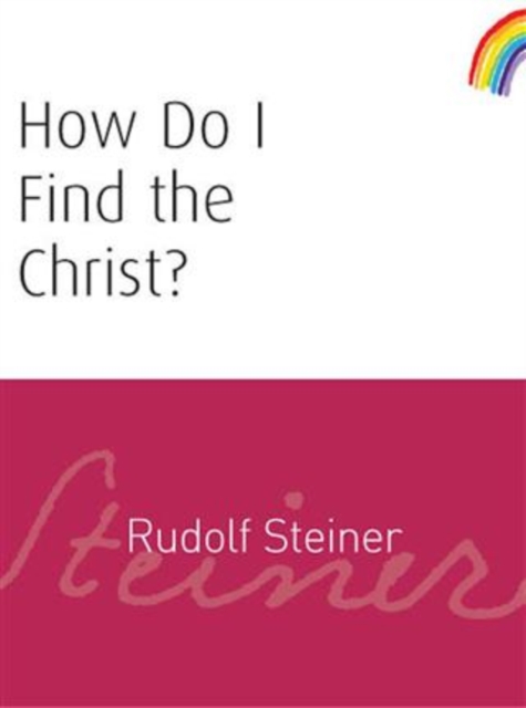 Book Cover for How Do I Find the Christ? by Steiner, Rudolf