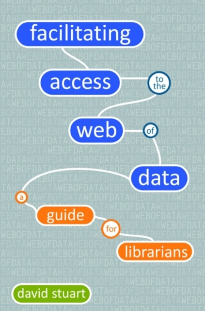 Book Cover for Facilitating Access to the Web of Data by David Stuart