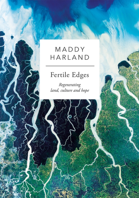 Book Cover for Fertile Edges by Maddy Harland