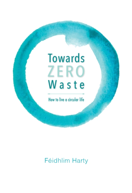 Book Cover for Towards  Zero Waste by Feidhlim Harty