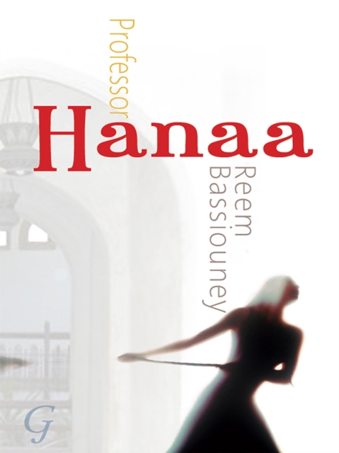 Book Cover for Professor Hanaa by Reem Bassiouney