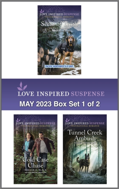 Book Cover for Love Inspired Suspense May 2023 - Box Set 1 of 2/Scent of Truth/Cold Case Chase/Tunnel Creek Ambush by Valerie Hansen, Maggie K. Black, Kerry Johnson