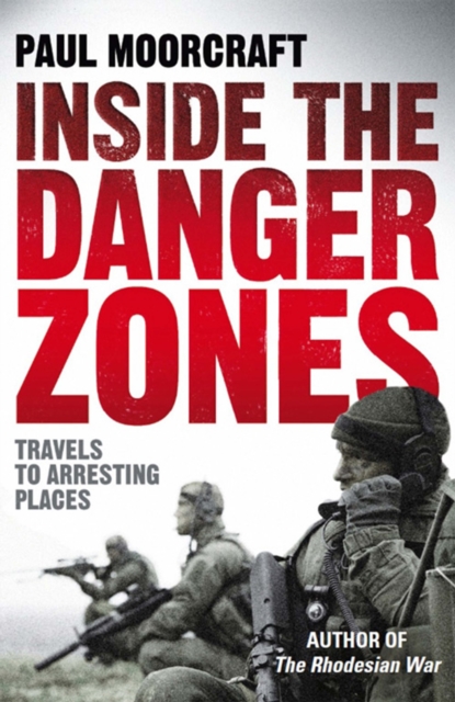 Book Cover for Inside The Danger Zones by Paul Moorcraft