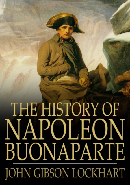 Book Cover for History of Napoleon Bonaparte by John Gibson Lockhart