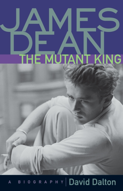 Book Cover for James Dean: The Mutant King by David Dalton