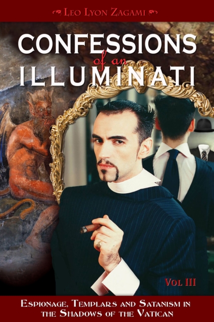 Book Cover for Confessions of an Illuminati, Volume III by Leo Lyon Zagami