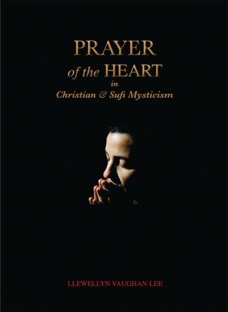 Book Cover for Prayer of the Heart in Christian and Sufi Mysticism by Llewellyn Vaughan-Lee