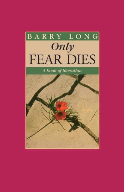 Book Cover for Only Fear Dies by Barry Long