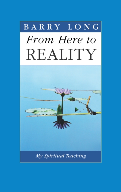 Book Cover for From Here to Reality by Barry Long