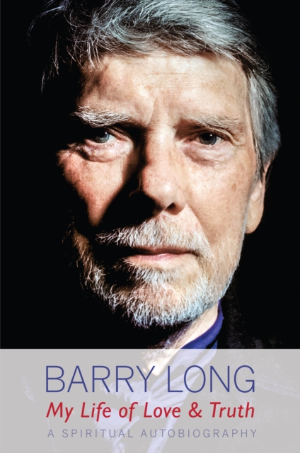 Book Cover for My Life of Love and Truth by Barry Long