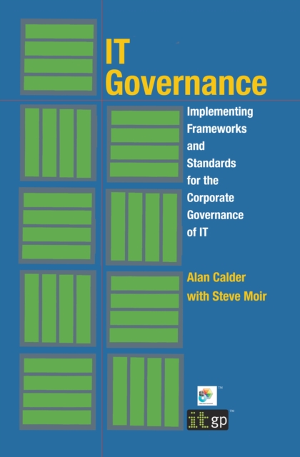 Book Cover for IT Governance: Implementing Frameworks and Standards for the Corporate Governance of IT by Alan Calder