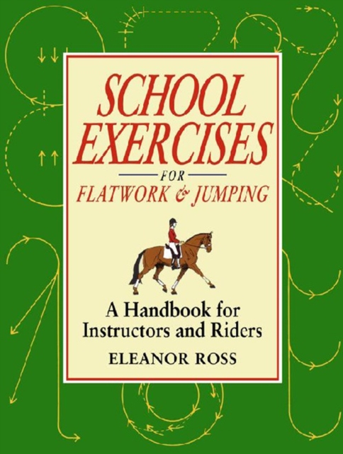 Book Cover for SCHOOL EXERCISES FOR FLATWORK AND JUMPING by ELEANOR ROSS