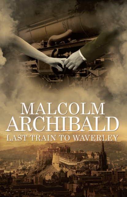 Book Cover for Last Train to Waverley by Malcolm Archibald