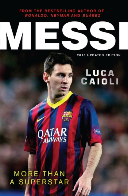 Book Cover for Messi - 2015 Updated Edition by Luca Caioli