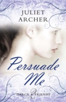 Book Cover for Persuade Me by Juliet Archer