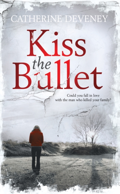 Book Cover for Kiss the Bullet by Catherine Deveney