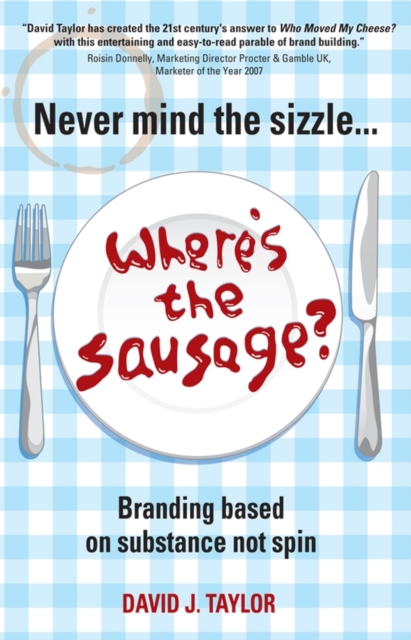 Book Cover for Never Mind the Sizzle...Where's the Sausage? by David Taylor