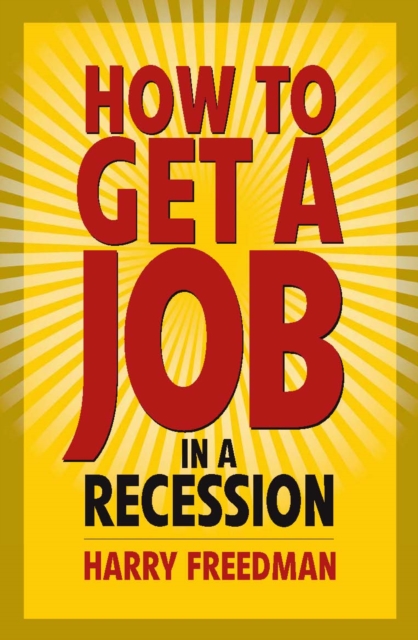 Book Cover for How to get a job in a recession by Harry Freedman