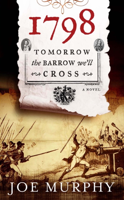 Book Cover for 1798: Tomorrow the Barrow We'll Cross by Joe Murphy