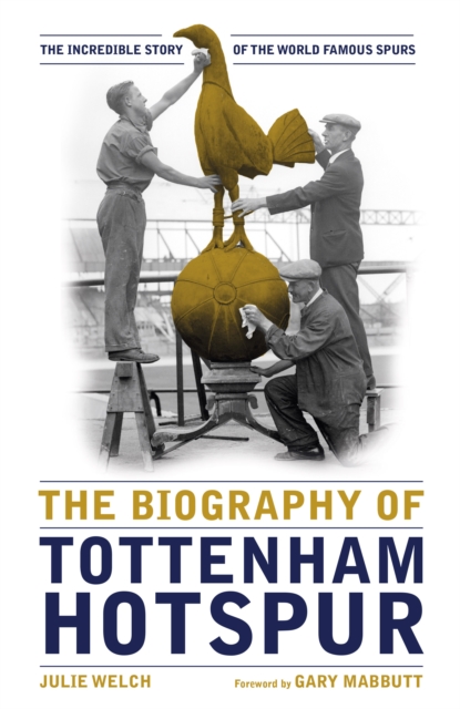 Book Cover for Biography of Tottenham Hotspur by Julie Welch