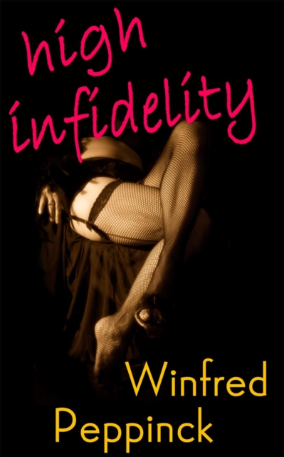 Book Cover for High Infidelity by Winfred Peppinck