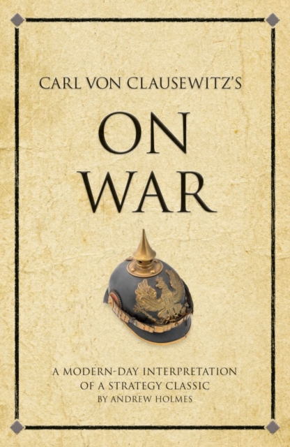 Book Cover for Carl Von Clausewitz's On War by Andrew Holmes