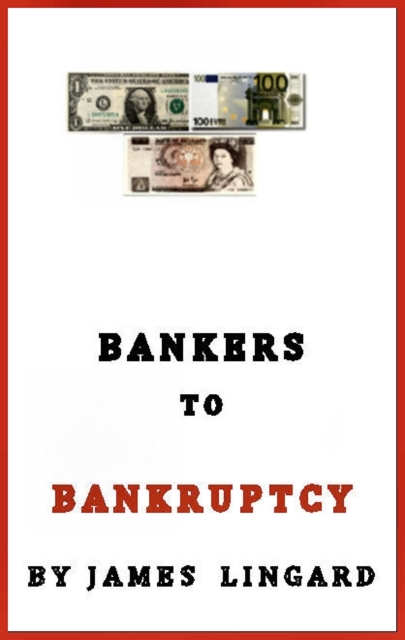 Book Cover for Bankers to Bankruptcy by James Lingard