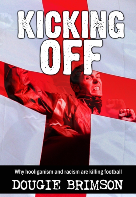 Book Cover for Kicking Off by Dougie Brimson