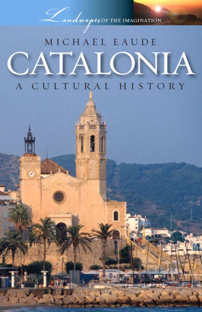 Book Cover for Catalonia - A Cultural History by Eaude, Michael