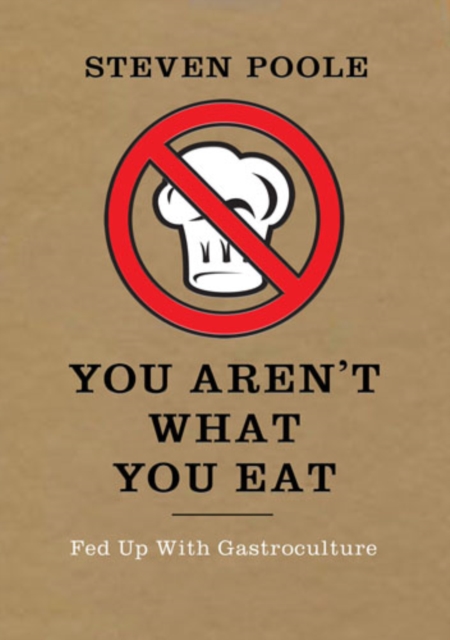 Book Cover for You Aren't What You Eat by Steven Poole