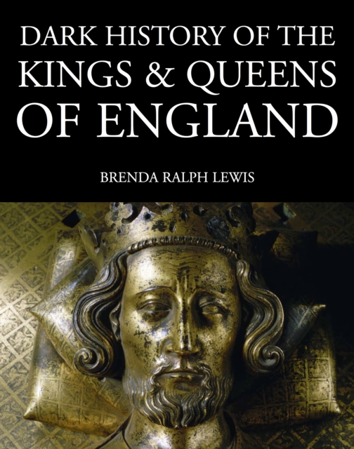 Book Cover for Dark History of the Kings & Queens of England by Brenda Ralph Lewis