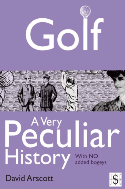 Book Cover for Golf, A Very Peculiar History by Arscott, David