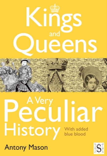 Book Cover for Kings and Queens - A Very Peculiar History by Mason, Antony