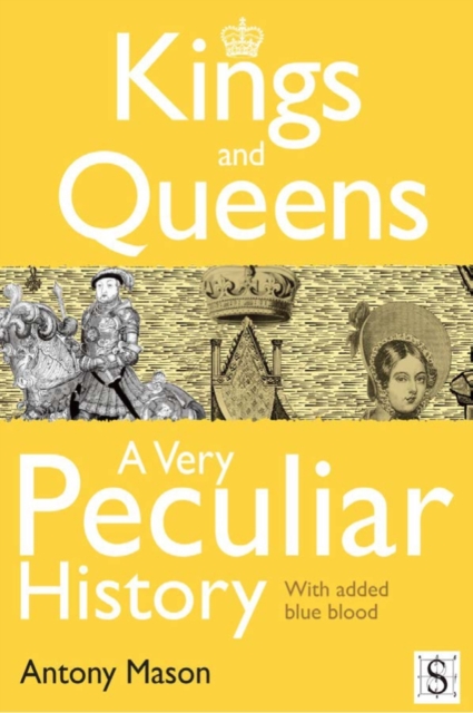 Book Cover for Kings and Queens - A Very Peculiar History by Mason, Antony