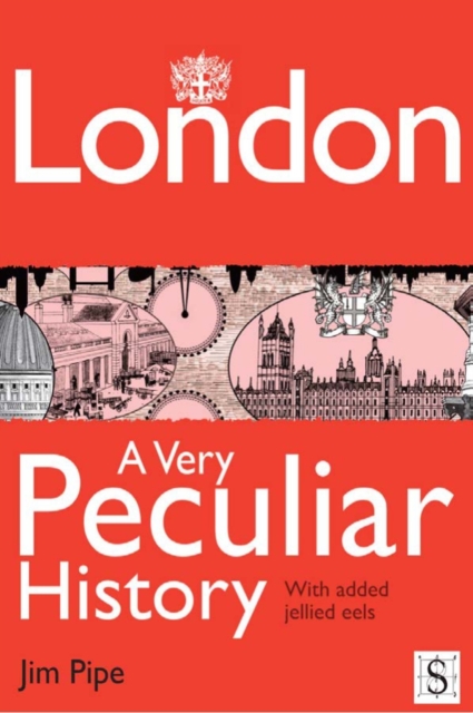 Book Cover for London, A Very Peculiar History by Jim Pipe