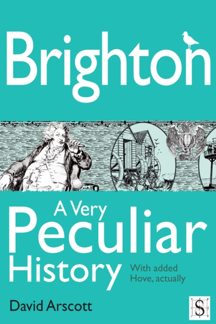 Book Cover for Brighton, A Very Peculiar History by Arscott, David