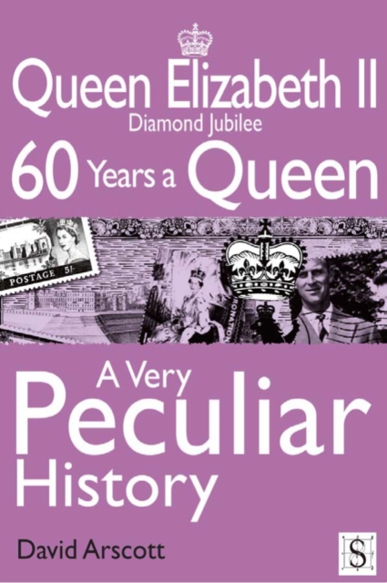 Book Cover for Queen Elizabeth II, A Very Peculiar History by Arscott, David