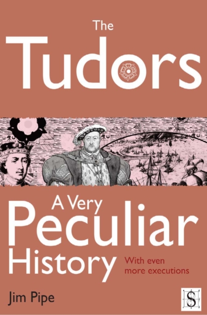 Book Cover for Tudors, A Very Peculiar History by Jim Pipe