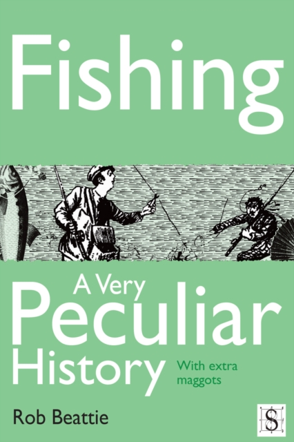 Book Cover for Fishing, A Very Peculiar History by Rob Beattie