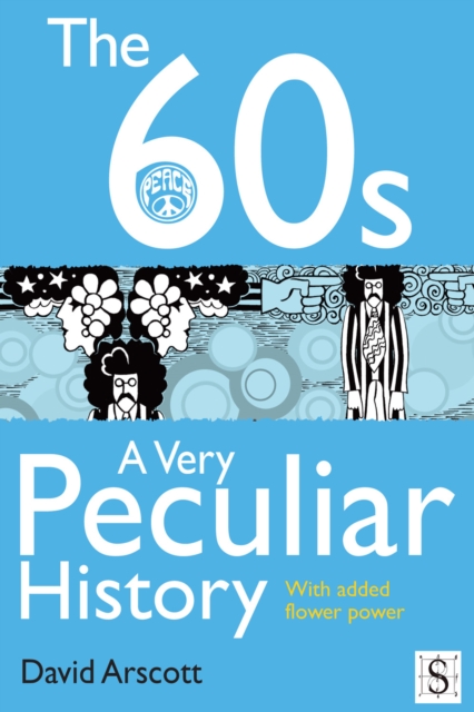 Book Cover for 60s, A Very Peculiar History by Arscott, David